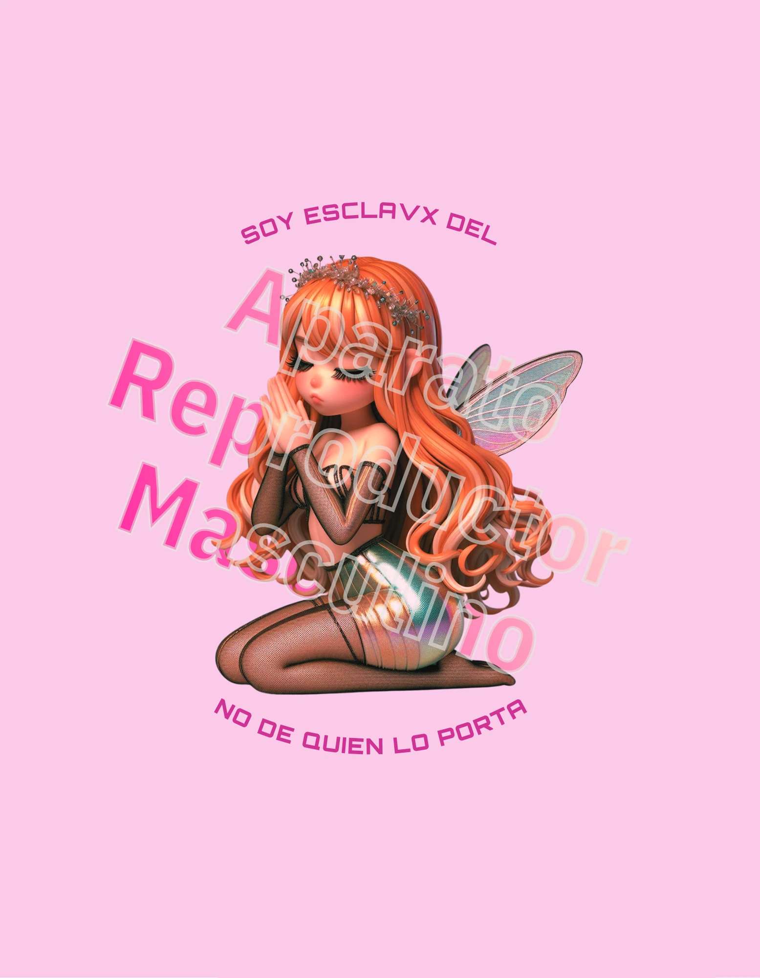 Diseño Exclava en rosa: hada de cabello naranja arrodillada con las manos juntas y el texto «Soy esclavx del aparato reproductor masculino, no de quien lo porta», sobre fondo rosa.